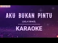 Download Lagu Loela Drakel - Aku Bukan Pintu || Karaoke Nostalgia )
