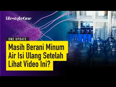 Murah Sih, Tapi Yakin Masih Mau Konsumsi Air Isi Ulang Galon Setelah Nonton Ini? | lifestyleOne