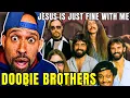 Rapper FIRST time REACTION to The Doobie Brothers - Jesus Is Just Alright with Me! OMG,, what....