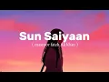 Download Lagu SUN SAIYAAN LOFI SLOWED AND REVERB MANSOOR FATEH ALI KHAN QURBAN OST