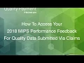 How to Access Your 2018 MIPS Performance Feedback for Quality Data Submitted via Claims
