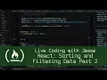 React Sorting and Filtering Data Part 2 - Live Coding with Jesse