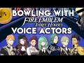 Bowling with the Voice Actors of Fire Emblem Three Houses