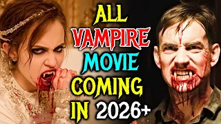 every major upcoming vampires in 2026 u0026 beyond explored