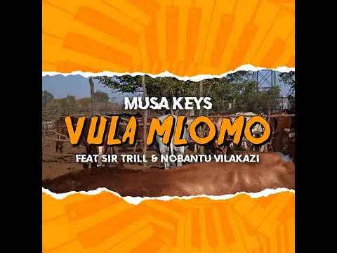 Download MP3 Musa Keys - Vula Mlomo Feat. Sir Trill & Nobantu Vilakazi (Official Audio)