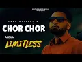 Prem Dhillon : CHOR CHOR (Official Song) Prem Dhillon New Song | Prem Dhillon New Album