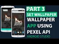 How to Set Wallpaper How to Create Wallpaper App Using Pexel API in Android Studio Part 3