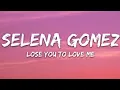 Download Lagu Selena Gomez   Lose You to Love Me   Clean lyrics