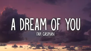 Download Far Caspian - A Dream Of You (Lyrics) MP3