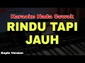 Download Lagu RINDU TAPI JAUH - KARAOKE DANGDUT KOPLO (NADA COWOK)