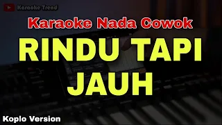 rindu tapi jauh karaoke dangdut koplo nada cowok 