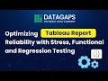 Optimizing Tableau Report Reliability with Stress Functional Regression Testing