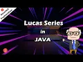 Lucas Series in JAVA WAP to print Lucas Series in Java Detailed Explanation BluejCode
