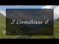 A reading of 2 Corinthians 6 from the New Living Translation