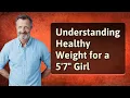 Understanding Healthy Weight for a 5 7 Girl