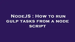 NodeJS How to run gulp tasks from a node script