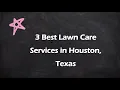3 Best Lawn Care Services in Houston Texas Lawn Maintenance Services