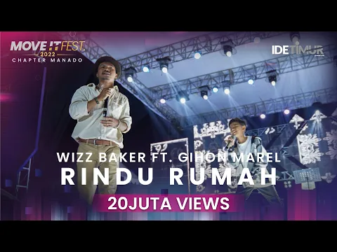 Download MP3 WIZZ BAKER feat. @GIHONMARELLOIMALITNA - RINDU RUMAH | MOVE IT FEST 2022 Chapter Manado