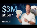 How To Retire With 3 Million Dollars at 60