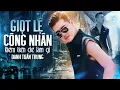 Download Lagu Nhạc Đời Danh Tuấn Trung - LK GIỌT LỆ CÔNG NHÂN | Tổng Hợp LK Nhạc Đời DANH TUẤN TRUNG 2025