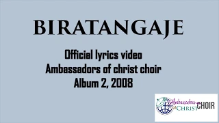 biratangaje lyrics ambassadors of christ choir 2008 copyright reserved