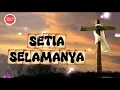 SETIA SELAMANYA - Lagu Rohani Kristen Terbaru