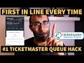 THE SECRET TO ALWAYS GETTING FIRST IN LINE FOR TICKETMASTER SMART QUEUE