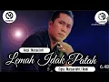 LEMAH IDAK PATAH Vocal  : MARSAN JUFRI Cipta : MARSAN JUFRI REIDI Arr Cover : PAK REYFAN