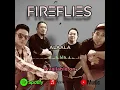 ALAALA ll FIREFLIES