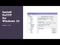 How to Install PuTTY on Windows 10 Console Connection SSH