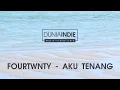 Download Lagu Lirik Fourtwnty -  Aku Tenang (Lyrics Video)