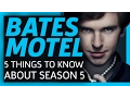 Bates Motel 5 Things To Know About Season 5