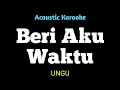 Download Lagu Ungu - Beri Aku Waktu (Karaoke Acoustic) [Original Key]