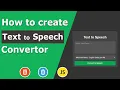 How to create Text to Speech Convertor JavaScript CSS3