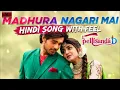 Madhura nagari mai – Hindi Version | Hindi Song | movie :- pellisanda-D 