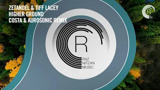 Download Zetandel \u0026 Tiff Lacey - Higher Ground (Costa \u0026 Aurosonic Remix) [RNM] Extended MP3