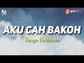 Lirik Lagu Aku Cah Bakoh - Sasya Arkhisna (LIRIK)