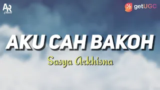 Download Lirik Lagu Aku Cah Bakoh - Sasya Arkhisna (LIRIK) MP3