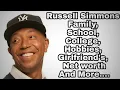 Russell Simmons Family School College Hobbies Net worth And More