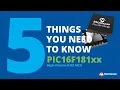 PIC16F181xx High-Volume 8-bit MCU - Five Things You Need to Know
