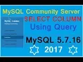 How to Select column from database table in SQL using Query NEW version 5 7 tutorial