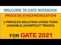 Process Synchronization 2 Process Solution Using TURN Variable - GATE UGC BARC