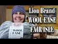 NEW Yarn Review Lionbrand Wool-Ease FAIR ISLE
