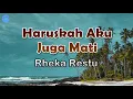 Download Lagu Haruskah Aku Juga Mati - Rheka Restu (lirik Lagu) | Lagu Indonesia  ~ jangan kau mengatakan