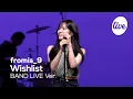Download Lagu [4K] fromis_9(프로미스나인) “Wishlist” Band LIVE Concert 지원\u0026채영의 위시리스트 밴드라이브💗 [it’s KPOP LIVE 잇츠라이브]
