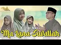 Lagu MA LANA SIWALLAH - KELUARGA NAHLA