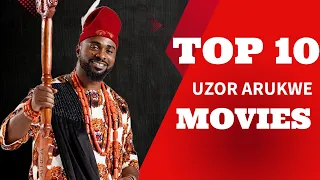 top 10 uzor arukwe nollywood movies in 2025
