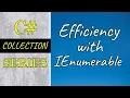 How IEnumerable can make your code more efficient IEnumerable in C C Collection part 13