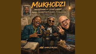 mukhodzi feat icon lamaf romeo thagreatwhite alberto jr u0026 innovative djz 