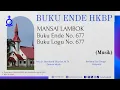 Download Lagu BUKU ENDE HKBP No. 677 Buku Logu No. 677  MANSAI LAMBOK  (Musik)